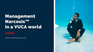 Read more about the article Management Narcosis™ in a VUCA world