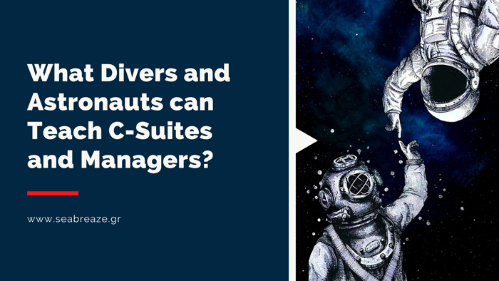 You are currently viewing What Divers and Astronauts can Teach C-Suites and Managers?