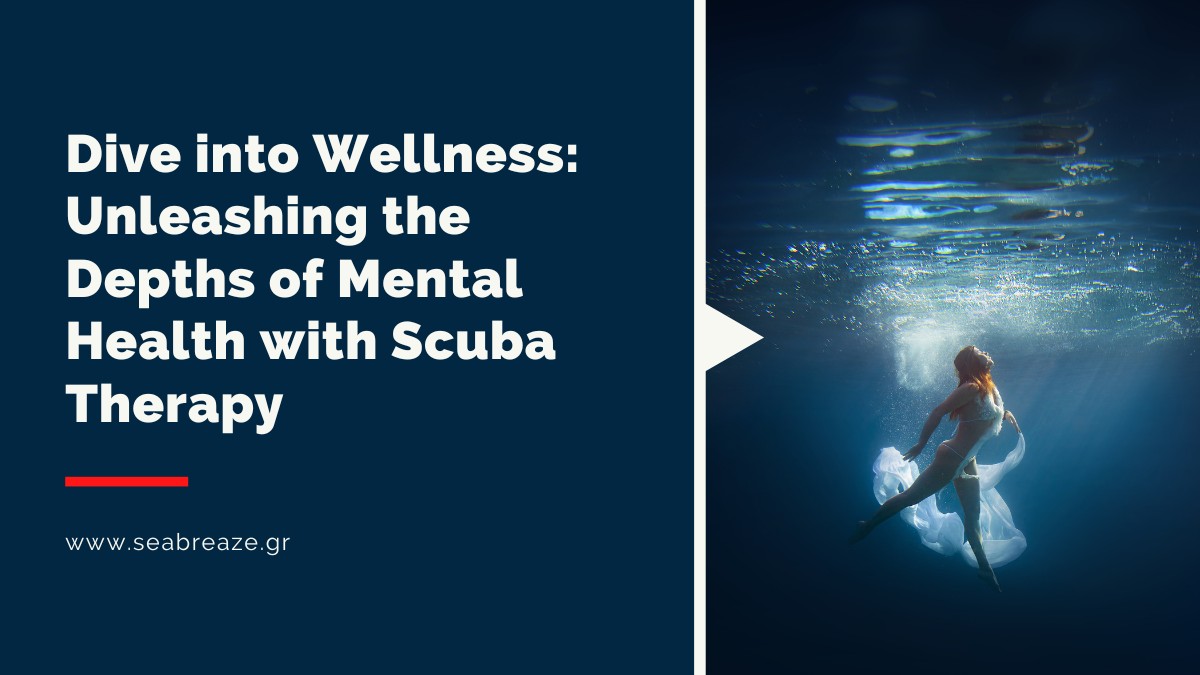 You are currently viewing Dive into Wellness: Unleashing the Depths of Mental Health with Scuba Therapy