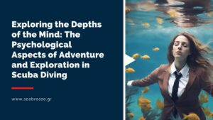 Read more about the article Exploring the Depths of the Mind: The Psychological Aspects of Adventure and Exploration in Scuba Diving