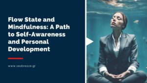Read more about the article Flow State and Mindfulness: A Path to Self-Awareness and Personal Development