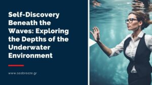 Read more about the article Self-Discovery Beneath the Waves: Exploring the Depths of the Underwater Environment
