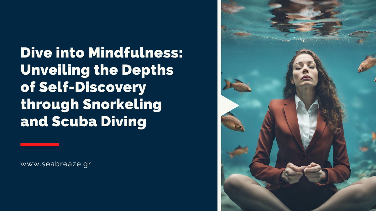 You are currently viewing Dive into Mindfulness: Unveiling the Depths of Self-Discovery through Snorkeling and Scuba Diving