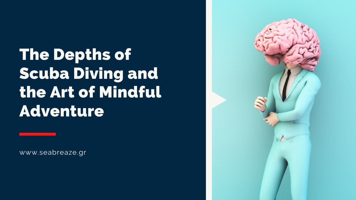 You are currently viewing The Depths of Scuba Diving and the Art of Mindful Adventure